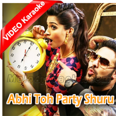 Abhi To Party Shuru Hui Hai - Mp3 + VIDEO Karaoke - Baadsha & Aastha