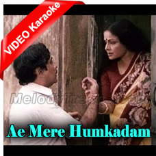 Ae Mere Humkadam - With Female Vocals - Mp3 + VIDEO Karaoke - Shailendra Singh & Arati Mukherjee