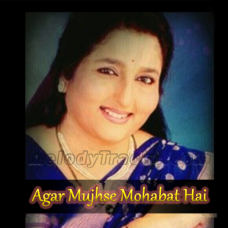 Agar Mujhse Mohabbat - Karaoke Mp3 - Anuradha Paudwal