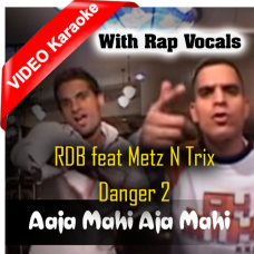 Aja Mahi - With Rap - Mp3 + Video Karaoke  - RDB - Punjabi – RDB feat Metz N Trix