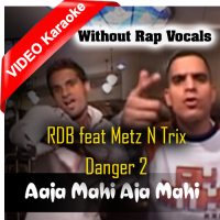 Aja Mahi - Without Rap - Mp3 + Video Karaoke  - RDB - Punjabi – RDB feat Metz N Trix