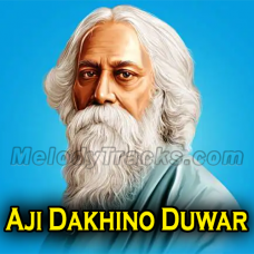 Aji Dakhino Duwar - Bangla - Karaoke Mp3 - Rabindra Nath Tagore