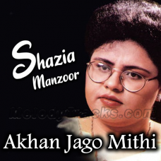 Akhan Jago Mithi - Karaoke mp3 - Shazia Manzoor
