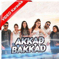 Akkad Bakkad - Mp3 + VIDEO Karaoke - Bashah & Neha Kakkar