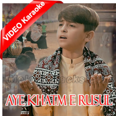 Aye Khatm e Rusul Maaki Madani - Mp3 + VIDEO Karaoke - Sibtain Haider