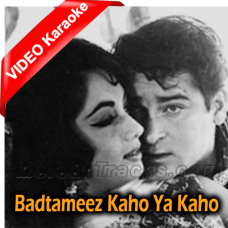 Badtameez Kaho Ya Kaho - Mp3 + VIDEO Karaoke - Mohammad Rafi