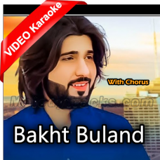 Bakht Buland - With Chorus - Mp3 + VIDEO Karaoke - Zeeshan Rokhri