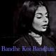 Bandhe Koi Bandhan - Karaoke mp3 - Shehnaz Begum