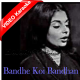 Bandhe Koi Bandhan - Mp3 + VIDEO Karaoke - Shehnaz Begum
