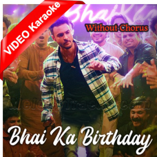 Bhai Ka Birthday - Without Chorus - Mp3 + VIDEO Karaoke - Sajid Khan