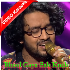 Bhool Gaya Sab Kuch - Indian Idol - Mp3 + VIDEO Karaoke - Nihal