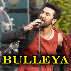 Bulleya - Karaoke mp3 - Amit Mishra, Shilpa Rao