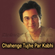 Chahenge Tujhe Par Kabhi - Karaoke Mp3 - Talat Aziz 