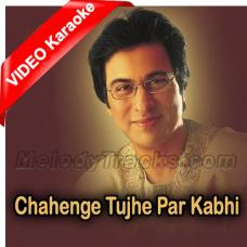 Chahenge Tujhe Par Kabhi - Mp3 + VIDEO Karaoke - Talat Aziz