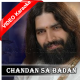 Chandan Sa Badan - Mp3 + VIDEO Karaoke - Rishi Nityapragya