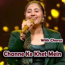 Channe Ke Khet Mein - With Chorus - Karaoke mp3 - Adya Mishra