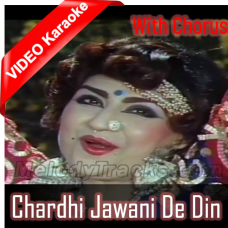 Chardhi Jawani De Din - With Chorus - Mp3 + VIDEO Karaoke - Noor Jahan