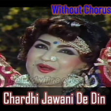 Chardhi Jawani De Din - Without Chorus - Karaoke Mp3 - Noor Jahan