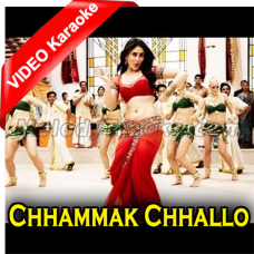 Chhammak Chhallo - Mp3 + VIDEO Karaoke - Akon & Hamsika Lyer