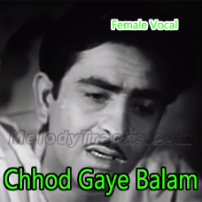 Chhod Gaye Balam - With Female Vocal - Karaoke mp3 - Mukesh & Lata