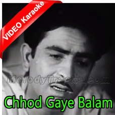 Chhod Gaye Balam - Mp3 + VIDEO Karaoke - Mukesh & Lata