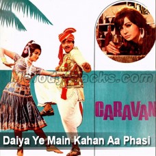 Daiya Yeh Main Kahan Aa Phasi - Karaoke Mp3 - Asha Bhonsle - Carvan