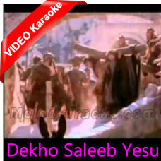 Dekho Saleeb Yesu - Mp3 + VIDEO Karaoke - Raja Harrison