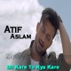 Dil Kare To Kya Kare - Karaoke Mp3 - Atif Aslam - Ho Mann Jahaan