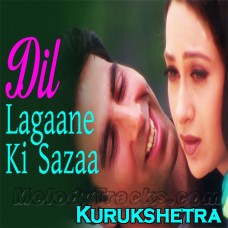 Dil Lagane Ki Saza To Na - With Female Vocal - Karaoke Mp3 - Ek Rishtaa - 2001 - Kumar Sanu - Alka - Kurukshetra