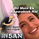 Dil Mein Ek Khwahish Hai - Karaoke Mp3 - Sonu Nigam - 2005 - Alka - Insaan