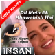 Dil Mein Ek Khwahish Hai - Mp3 + VIDEO Karaoke - Sonu Nigam - 2005 - Alka - Insaan