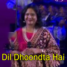 Dil Dhoondta Hai - Karaoke mp3 - Shailaja S, Chirag Panchal