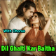 Dil Ghalti Kar Baitha Hai - With Chorus - Karaoke mp3 - Jubin Nautiyal