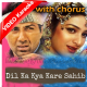 Dil ka Kya Karen Sahib - With Chorus - Mp3 + VIDEO Karaoke - Kavita Krishnamurthy