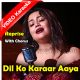 Dil Ko Karaar Aaya - Reprise - Mp3 + VIDEO Karaoke - Neha Kakkar