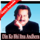 Din Ko Bhi Itna Andhera Hai - Mp3 + VIDEO Karaoke - Pankaj Udhas