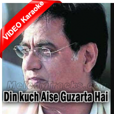 Din kuch Aise Guzarta Hai - Mp3 + VIDEO Karaoke - Jagjit Singh