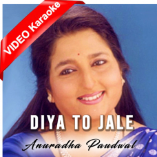 Diya To Jale - Mp3 + VIDEO Karaoke - Anuradha Paudwal