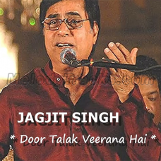 Door Talak Veerana - Karaoke mp3 - Jagjit Singh