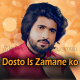 Dosto Is Zamane ko Kia Ho Geya - Without Chorus - Qawali - Karaoke mp3 - Zeeshan Khan Rokhri