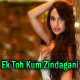 Ek Toh Kum Zindagani - Karaoke Mp3 - Neha Kakkar, Narvekar