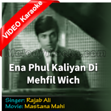 Ena Phul Kaliyan Di Mehfil Wich - Mp3 + VIDEO Karaoke - Rajab Ali
