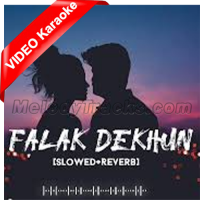 Falak Dekhun - Slowed and Reverbed - Mp3 + VIDEO Karaoke - Udit Narayan