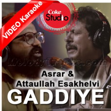 Gaddiye - Mp3 + VIDEO Karaoke -  Coke Studio - Asrar and Attaullah Khan Esakhelvi - Season 11 - Episode 2