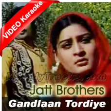 Gandlan Tordiye Mutyare - With Female Vocal - Mp3 + Video Karaoke - Jutt Brothers