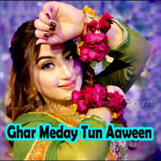 Ghar Meday Tun Aaween - Karaoke Mp3 - Gulaab