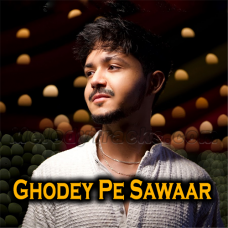 Ghodey Pe Sawaar - Karaoke mp3 - Pujit Pandya