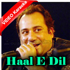 Haal E Dil - Mp3 + VIDEO Karaoke - Rahat Fateh Ali