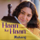 Haan Ke Haan - Karaoke Mp3 - Monali Thakur - Maharaj