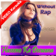 Haseeno Ka Deewana - Without Rap -  Mp3 + VIDEO Karaoke - Raftaar And Payal Dev
